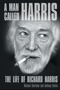 Man Called Harris: The Life of Richard Harris