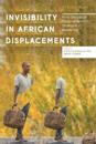 Invisibility in African Displacements