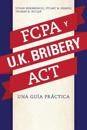 La Fcpa Y La UK Bribery ACT
