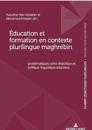 Éducation Et Formation En Contexte Plurilingue Maghrébin