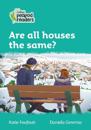 Are all houses the same?