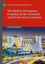 The Modern Portuguese Economy in the Twentieth and Twenty-First Centuries