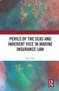 Perils of the Seas and Inherent Vice in Marine Insurance Law