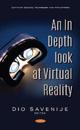 An in Depth Look at Virtual Reality
