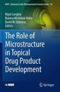 The Role of Microstructure in Topical Drug Product Development
