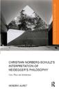 Christian Norberg-Schulz’s Interpretation of Heidegger’s Philosophy