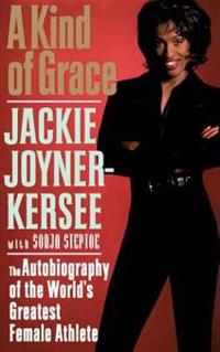 A Kind of Grace: The Autobiography of the World's Greatest Female Athlete