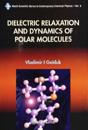 Dielectric Relaxation And Dynamics Of Polar Molecules