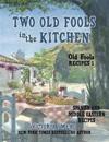 Two Old Fools in the Kitchen
