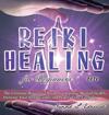 Reiki Healing for Beginners 2020