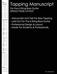 Tapping Manuscript: For the 6 String Bass Guitar: Single Page Layout: Professional and Student Tapping Manuscript