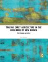 Tracing Early Agriculture in the Highlands of New Guinea