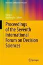 Proceedings of the Seventh International Forum on Decision Sciences