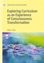 Exploring Curriculum as an Experience of Consciousness Transformation