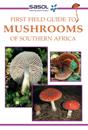 Sasol First Field Guide to Mushrooms of Southern Africa