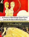 A Treasury of Rare Vintage Vogue Covers from the Art Deco & Belle Époque Era, High-Quality Pictures of Glamorous Living & Iconic Costumes