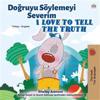I Love to Tell the Truth (Turkish English Bilingual Book for Kids)