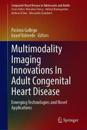 Multimodality Imaging Innovations In Adult Congenital Heart Disease