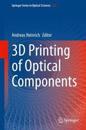 3D Printing of Optical Components