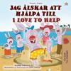 I Love to Help (Swedish English Bilingual Children's Book)