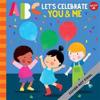 ABC for Me: ABC Let's Celebrate You & Me