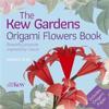 The Kew Gardens Origami Flowers Book
