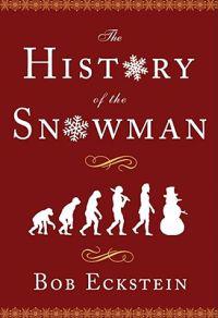 The History of the Snowman: From the Ice Age to the Flea Market