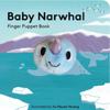 Baby Narwhal: Finger Puppet Book