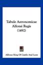 Tabule Astronomicae Alfonsi Regis (1492)