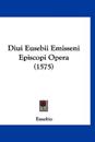 Diui Eusebii Emisseni Episcopi Opera (1575)