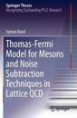 Thomas-Fermi Model for Mesons and Noise Subtraction Techniques in Lattice QCD