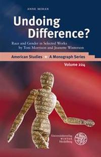 Undoing Difference?: Race and Gender in Selected Works by Toni Morrison and Jeanette Winterson