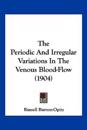 The Periodic And Irregular Variations In The Venous Blood-Flow (1904)