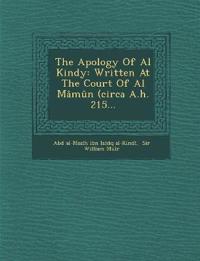 The Apology Of Al Kindy: Written At The Court Of Al Mâmûn (circa A.h. 215...