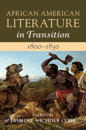 African American Literature in Transition, 1800–1830: Volume 2, 1800–1830