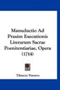 Manuductio Ad Praxim Executionis Literarum Sacrae Poenitentiariae, Opera (1714)