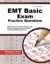EMT Basic Exam Practice Questions: Emt-B Practice Tests & Review for the National Registry of Emergency Medical Technicians (Nremt) Basic Exam
