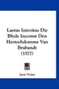 Laetus Introitus Die Blyde Incomst Den Hertochdomme Van Brabandt (1577)