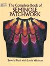 The Complete Book of Seminole Patchwork