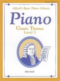 Alfred's Basic Piano Course Classic Themes, Bk 3
