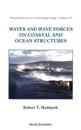 Waves And Wave Forces On Coastal And Ocean Structures