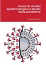 Covid-19 Analisi epidemiologica e studio della pandemia