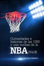 Curiosidades e historias de las 1000 y una noches de la NBA (Vol.II)