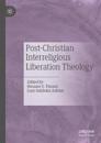 Post-Christian Interreligious Liberation Theology