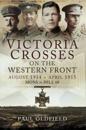 Victoria Crosses on the Western Front: August 1914-April 1915