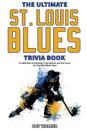 The Ultimate Saint Louis Blues Trivia Book