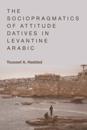 Sociopragmatics of Attitude Datives in Levantine Arabic
