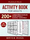 Activity Book For Adults: 200+ Large Print Sudoku, Word Search, and Word Scramble Puzzles