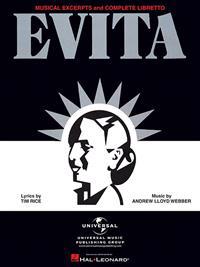Evita-Musical Excerpts and Complete Libretto