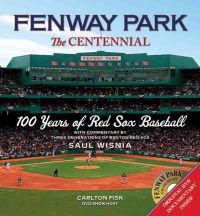 Fenway Park: The Centennial: 100 Years of Red Sox Baseball [With DVD]